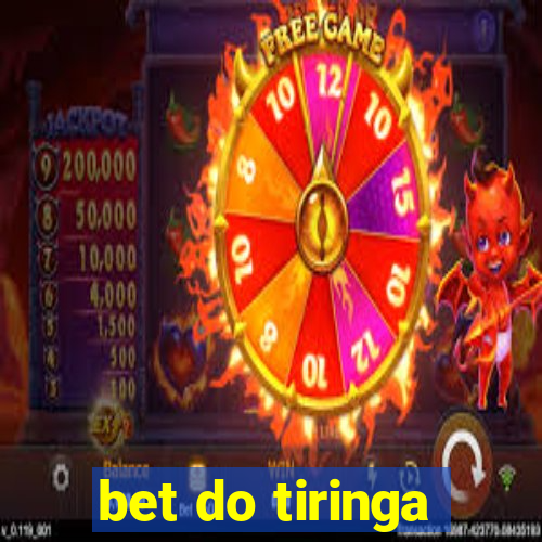 bet do tiringa